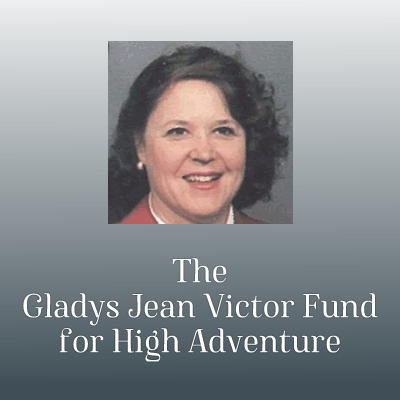 Gladys Jean Victor Fund for High Adventure